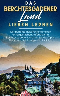 bokomslag Berchtesgadener Land lieben lernen