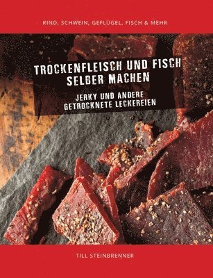 Trockenfleisch und Fisch selber machen