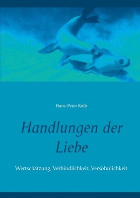 Hans-Peter Kolb - Handlungen der Liebe, Häftad