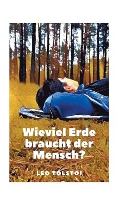 Wieviel Erde braucht der Mensch? 1