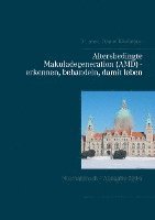 bokomslag Altersbedingte Makuladegeneration (AMD) - erkennen, behandeln, damit leben