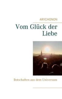bokomslag Vom Glück der Liebe