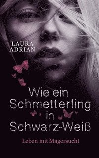 bokomslag Wie ein Schmetterling in Schwarz-Weiß