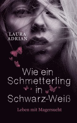 bokomslag Wie ein Schmetterling in Schwarz-Weiß
