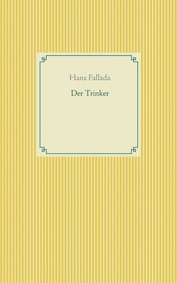 Hans Fallada - Trinker, Häftad