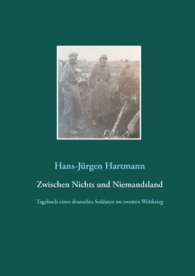 Hans-Jürgen Hartmann, Hans-jürgen Hartmann, Joachim Hartmann - Zwischen Nichts und Niemandsland, Häftad