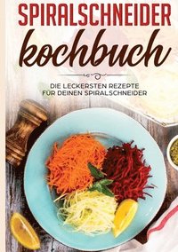 bokomslag Spiralschneider Kochbuch