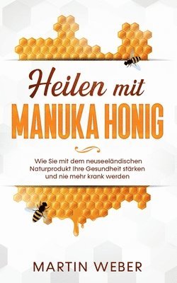 Heilen mit Manuka Honig 1