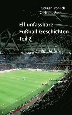 bokomslag Elf unfassbare Fuball-Geschichten - Teil 2