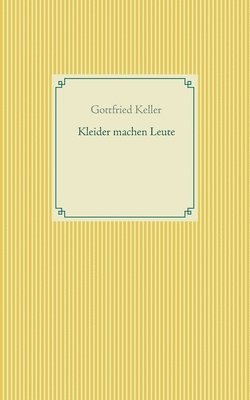 Gottfried Keller - Kleider machen Leute, Häftad