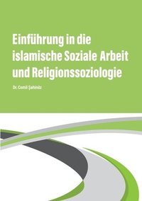 bokomslag Einfhrung in die islamische Soziale Arbeit und Religionssoziologie