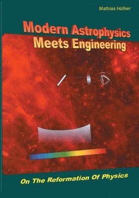 Modern Astrophysics Meets Engineering 1