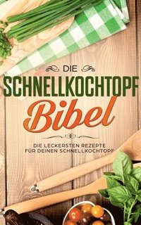 bokomslag Die Schnellkochtopf Bibel