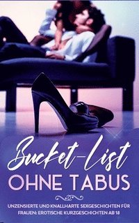 bokomslag Bucket-List ohne Tabus! Unzensierte und knallharte Sexgeschichten für Frauen