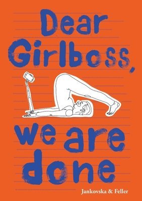 bokomslag Dear Girlboss, we are done