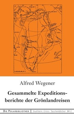 bokomslag Gesammelte Expeditionsberichte der Groenlandreisen
