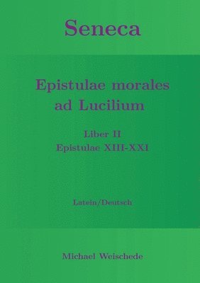 Seneca - Epistulae morales ad Lucilium - Liber II Epistulae XIII-XXI 1