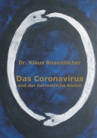 bokomslag Das Coronavirus und der hermetische Kanon