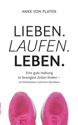 bokomslag Lieben. Laufen. Leben.