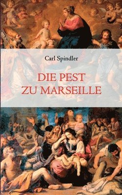 Die Pest zu Marseille 1