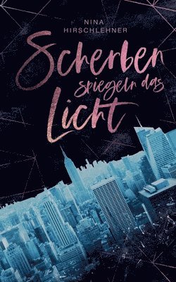 Nina Hirschlehner - Scherben spiegeln das Licht, Häftad