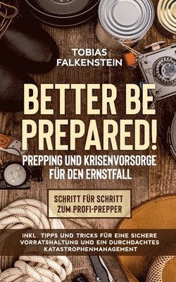 Better be prepared! - Prepping und Krisenvorsorge fr den Ernstfall 1