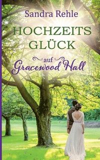 bokomslag Hochzeitsglck auf Gracewood Hall