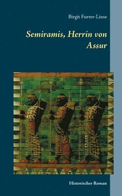 Semiramis, Herrin von Assur