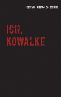 bokomslag Ich, Kowalke