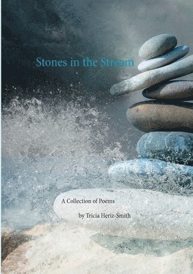Tricia Heriz-Smith - Stones in the Stream, Häftad