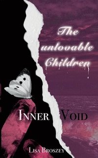 bokomslag The unlovable children: Inner Void