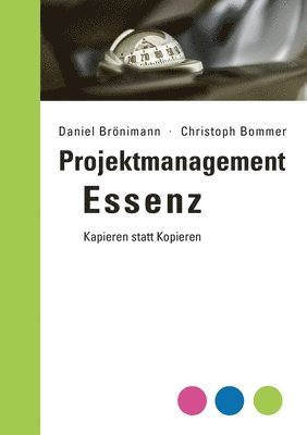 Daniel Brönimann, Christoph Bommer - Projektmanagement Essenz, Häftad