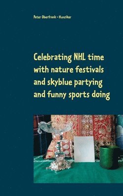 Celebrating NHL time with nature festivals and skyblue partying and funny sports doing 1