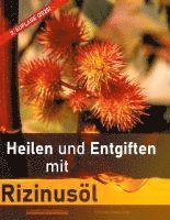 bokomslag Heilen und Entgiften mit Rizinusöl (3. Auflage 2020)