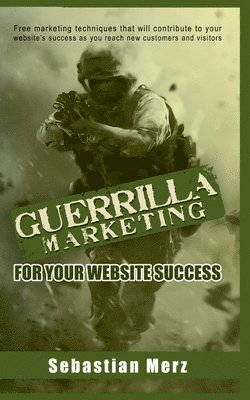 Guerilla Marketing for your Website Success 1