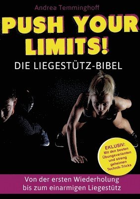 Push Your Limits! Die Liegesttz-Bibel 1