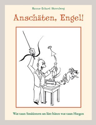 Anschten, Engel! 1