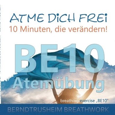 bokomslag Atme dich frei - 10 Minuten, die verndern!