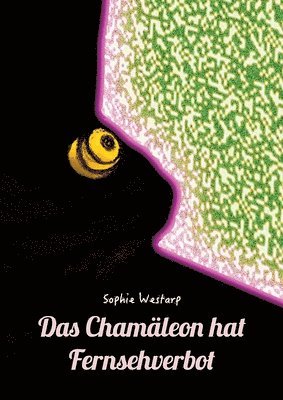 Das Chamaleon hat Fernsehverbot 1