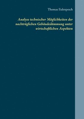 Analyse technischer Mglichkeiten der nachtrglichen Gebudedmmung unter wirtschaftlichen Aspekten 1