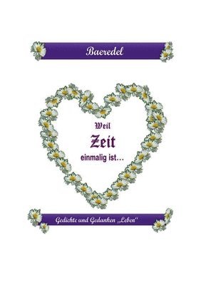 B Baeredel, B. Baeredel - Weil Zeit einmalig ist, Häftad