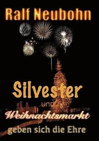 bokomslag Silvester und Weihnachtsmarkt geben sich die Ehre