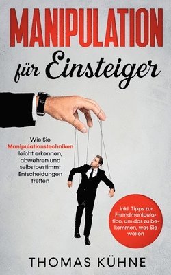 Thomas Kühne - Manipulation für Einsteiger, Häftad