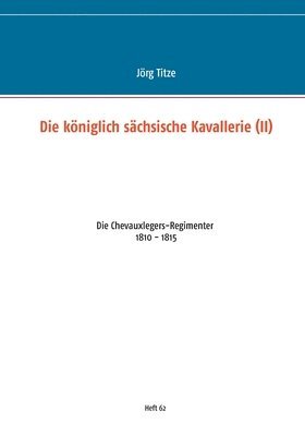 bokomslag Die kniglich schsische Kavallerie (II)