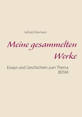 Gerhard Devmann - Meine gesammelten Werke, Häftad
