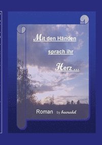 bokomslag Mit den Händen sprach ihr Herz