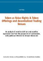 bokomslag Token as Value Rights & Token Offerings and decentralized Trading Venues