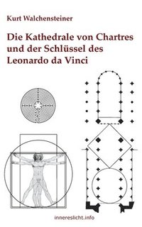 bokomslag Die Kathedrale von Chartres und der Schlssel des Leonardo da Vinci