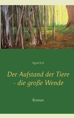 bokomslag Der Aufstand der Tiere - die groe Wende