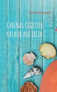 bokomslag Carinas coolster Urlaub auf Ibiza